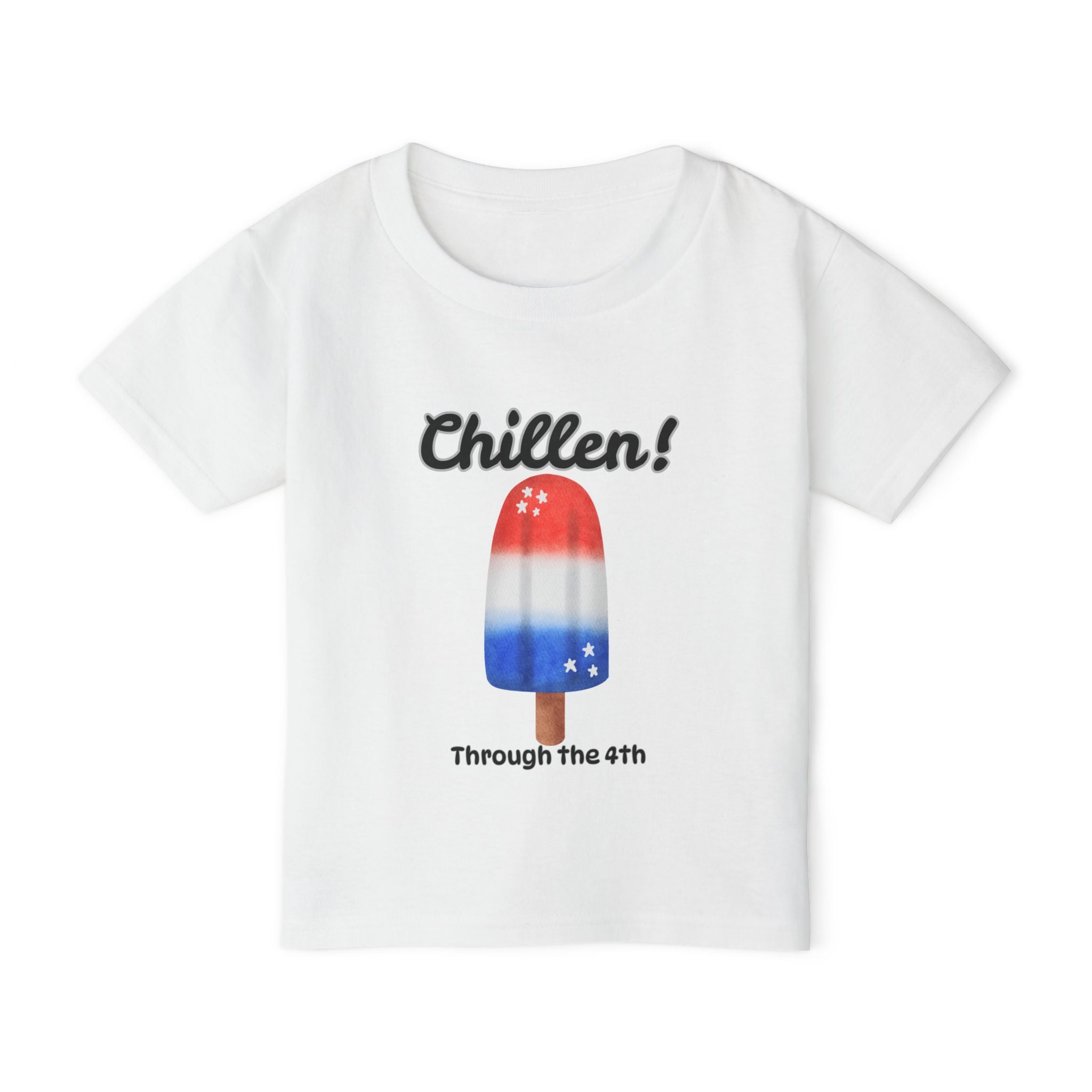 Toddler T-Shirt — "Chillen! Through the 4th" Patriotic Popsicle Fourth of July Tee